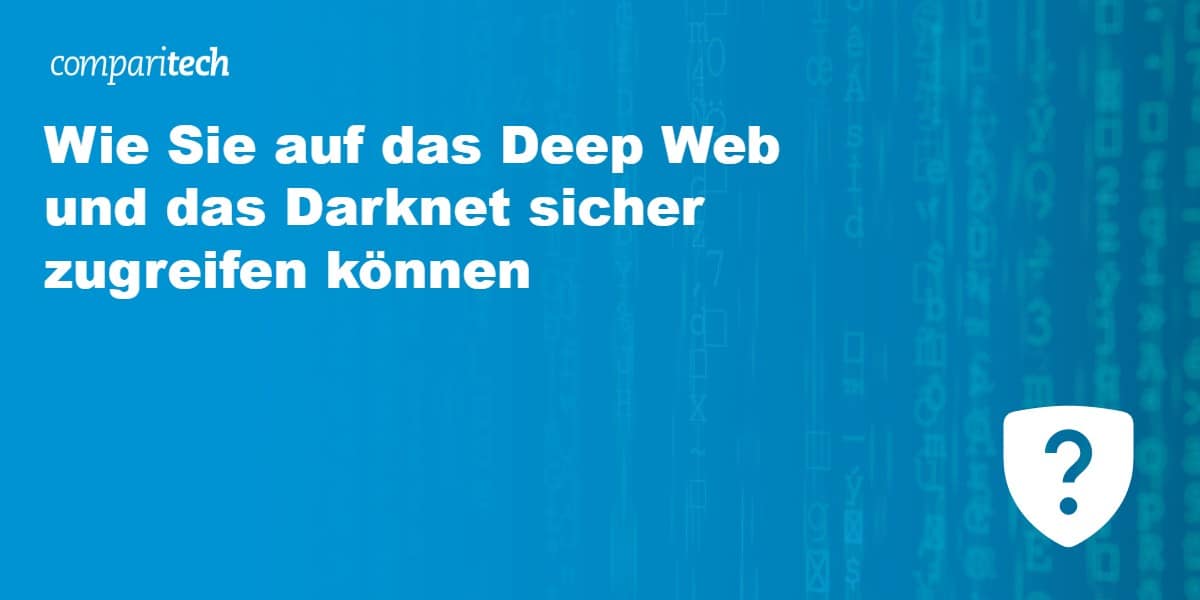 Wie Sie auf das Deep Web und das Darknet sicher zugreifen können (1)