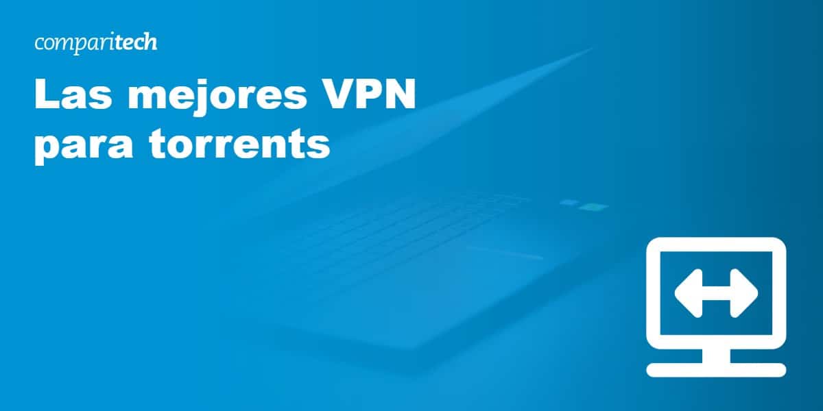 Las mejores VPN para torrents