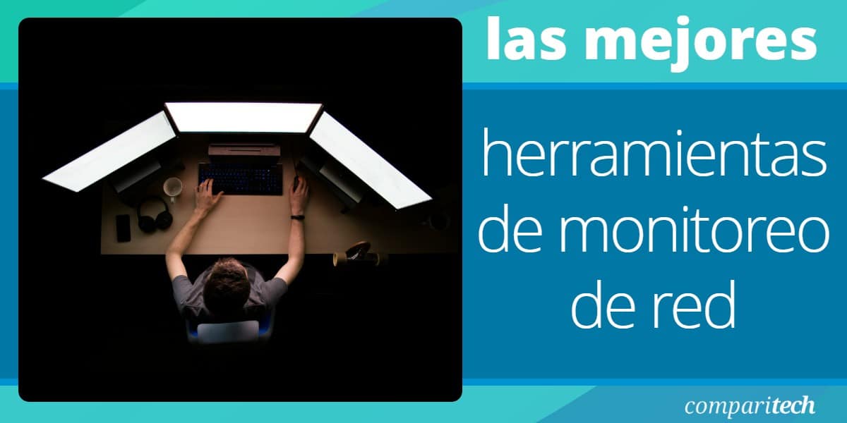 las mejores herramientas de monitoreo de red