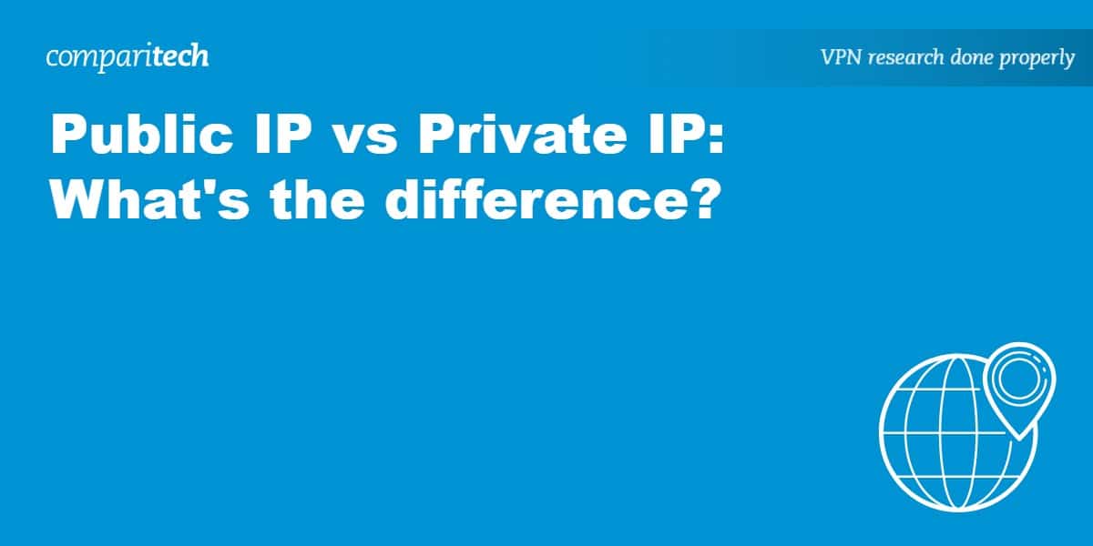 Public IP vs Private IP: What's the difference?